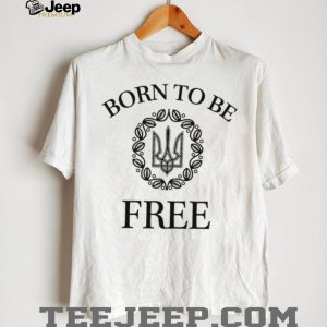 Born To Be Free Ukraine Trident Coat Of Arms T Shirt