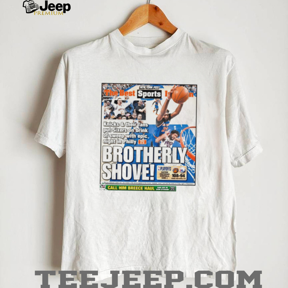 Brotherly Shove NY Post Knicks vs Sixers NBA Playoffs Sports T Shirt Brotherly Shove NY Post Knicks vs Sixers NBA Playoffs Sports T Shirt