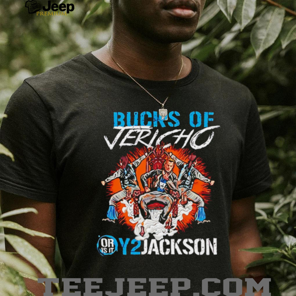 Bucks Of Jericho Or Is It Y2Jackson Pro Wrestling Parody T Shirt Bucks Of Jericho Or Is It Y2Jackson Pro Wrestling Parody T Shirt