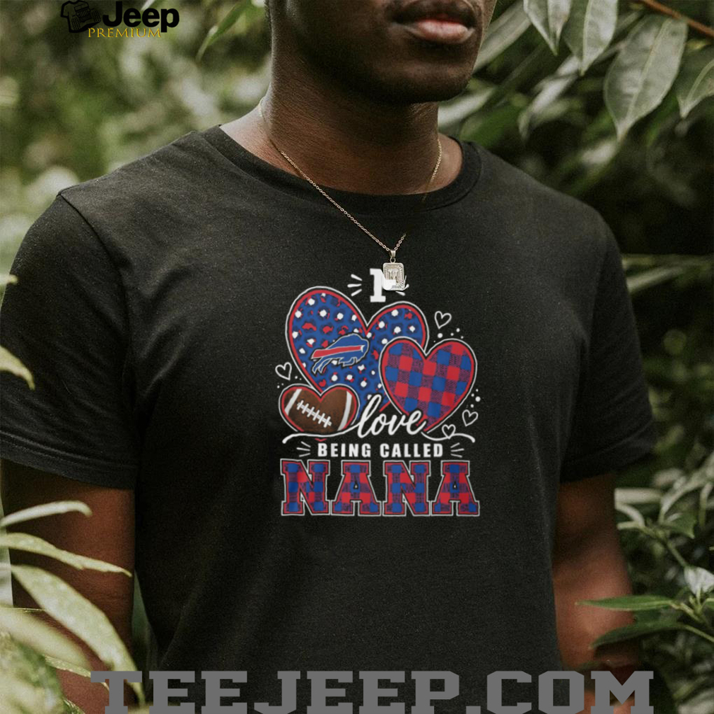 Buffalo Football Buffalo Hearts Plaid Pattern I Love Being Called Nana T Shirt Buffalo Football Buffalo Hearts Plaid Pattern I Love Being Called Nana T Shirt