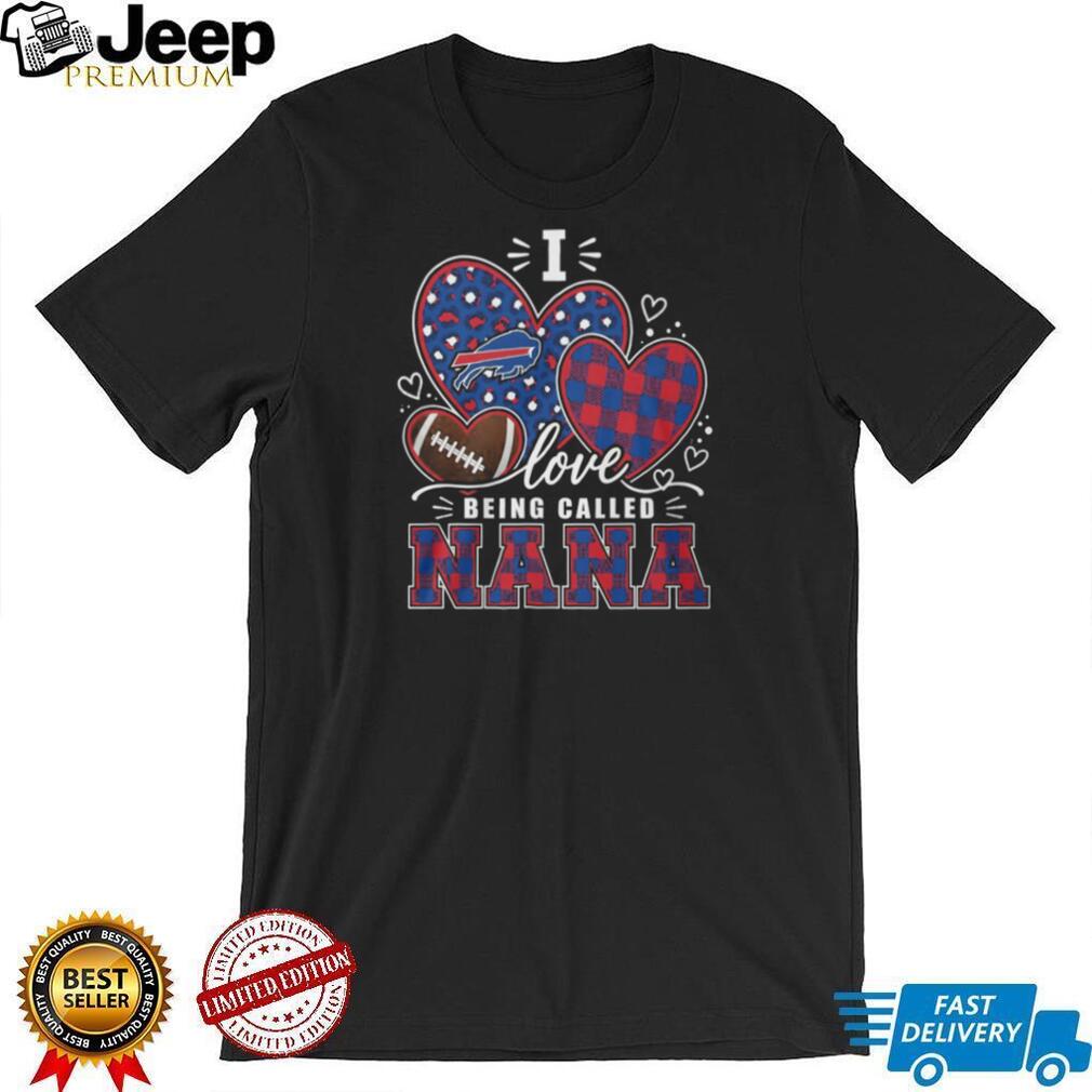 Buffalo Football Buffalo Hearts Plaid Pattern I Love Being Called Nana T Shirt Buffalo Football Buffalo Hearts Plaid Pattern I Love Being Called Nana T Shirt