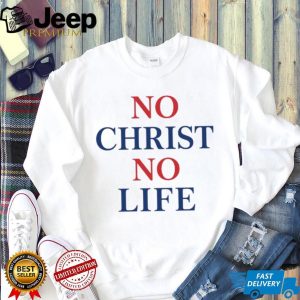 Christian Faith No Christ No Life Bold Religious Quote T Shirt