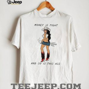 Cowgirl Money Is Tight Sexy Western Pinup Squeak Meme T Shirt