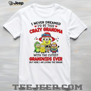 Crazy Grandma Cutest Grandkids Minions Living The Dream T Shirt