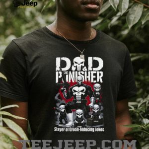 Custom Dad The Punisher Slayer Of Groan Inducing Jokes Father Day T Shirt