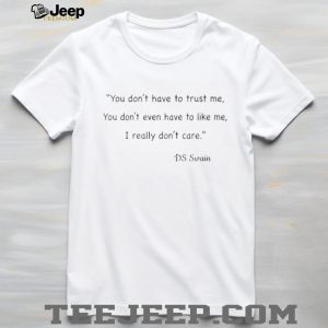 DS Swain Quote Sarcastic Attitude T Shirt
