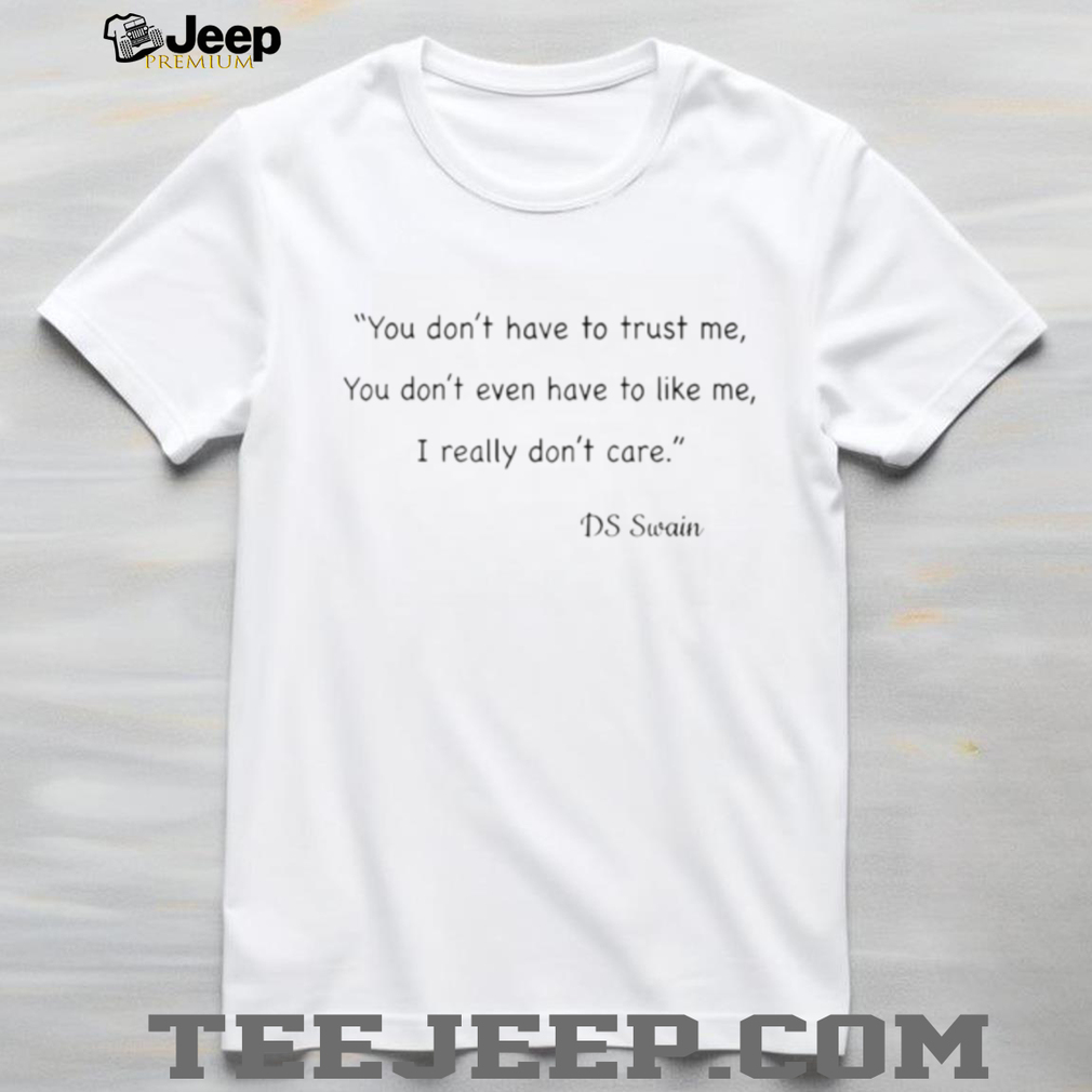 DS Swain Quote Sarcastic Attitude T Shirt DS Swain Quote Sarcastic Attitude T Shirt