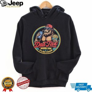 Dad Tax Making Sure Its Not Poison Funny Bigfoot T Shirt