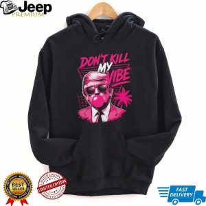 Donald Trump Don't Kill My Vibe Vaporwave Pink Aesthetic T Shirt