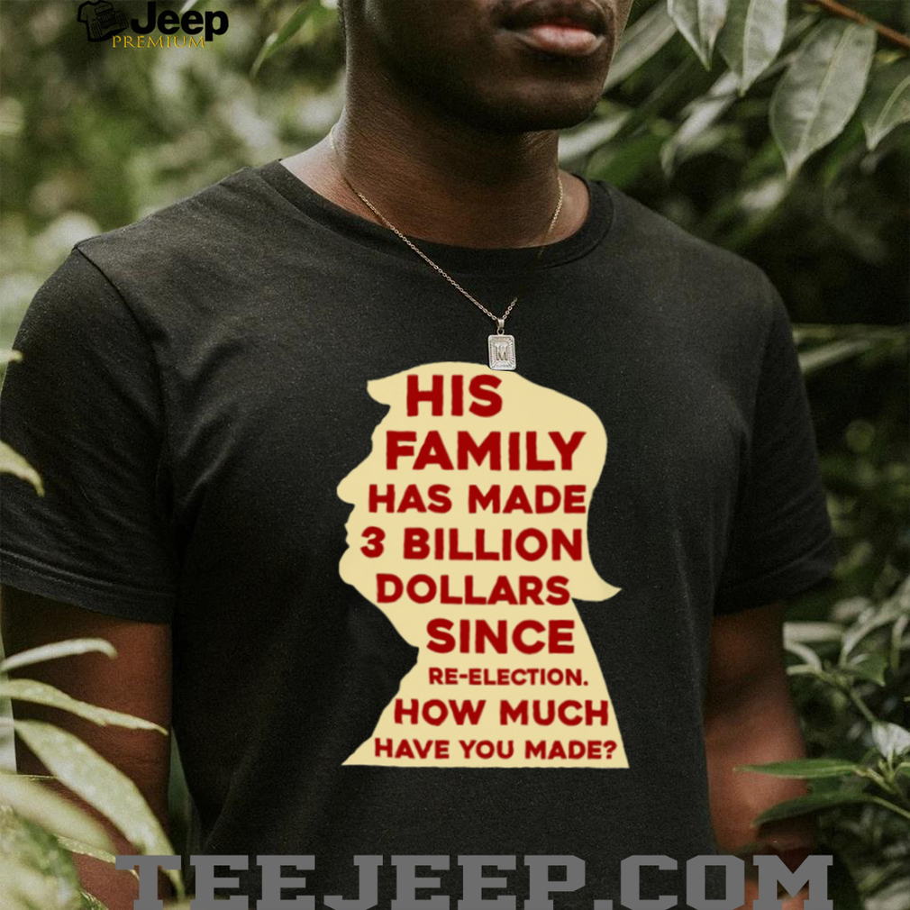 Donald Trump Family 3 Billion Dollars Political Silhouette T Shirt Donald Trump Family 3 Billion Dollars Political Silhouette T Shirt