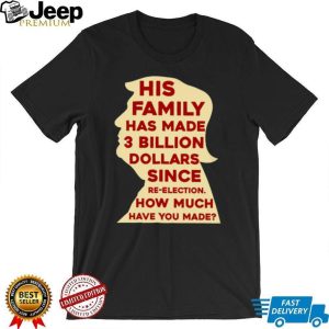 Donald Trump Family 3 Billion Dollars Political Silhouette T Shirt