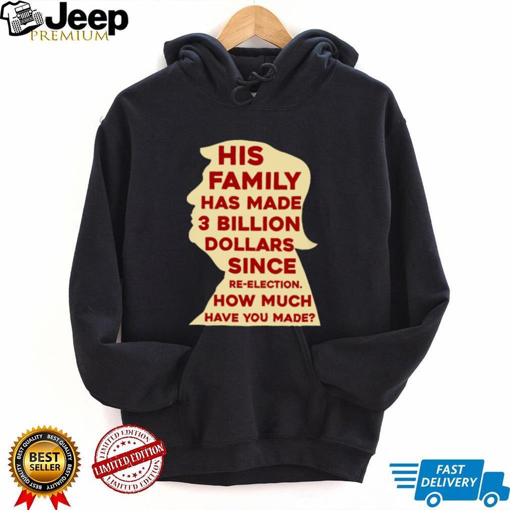 Donald Trump Family 3 Billion Dollars Political Silhouette T Shirt Donald Trump Family 3 Billion Dollars Political Silhouette T Shirt