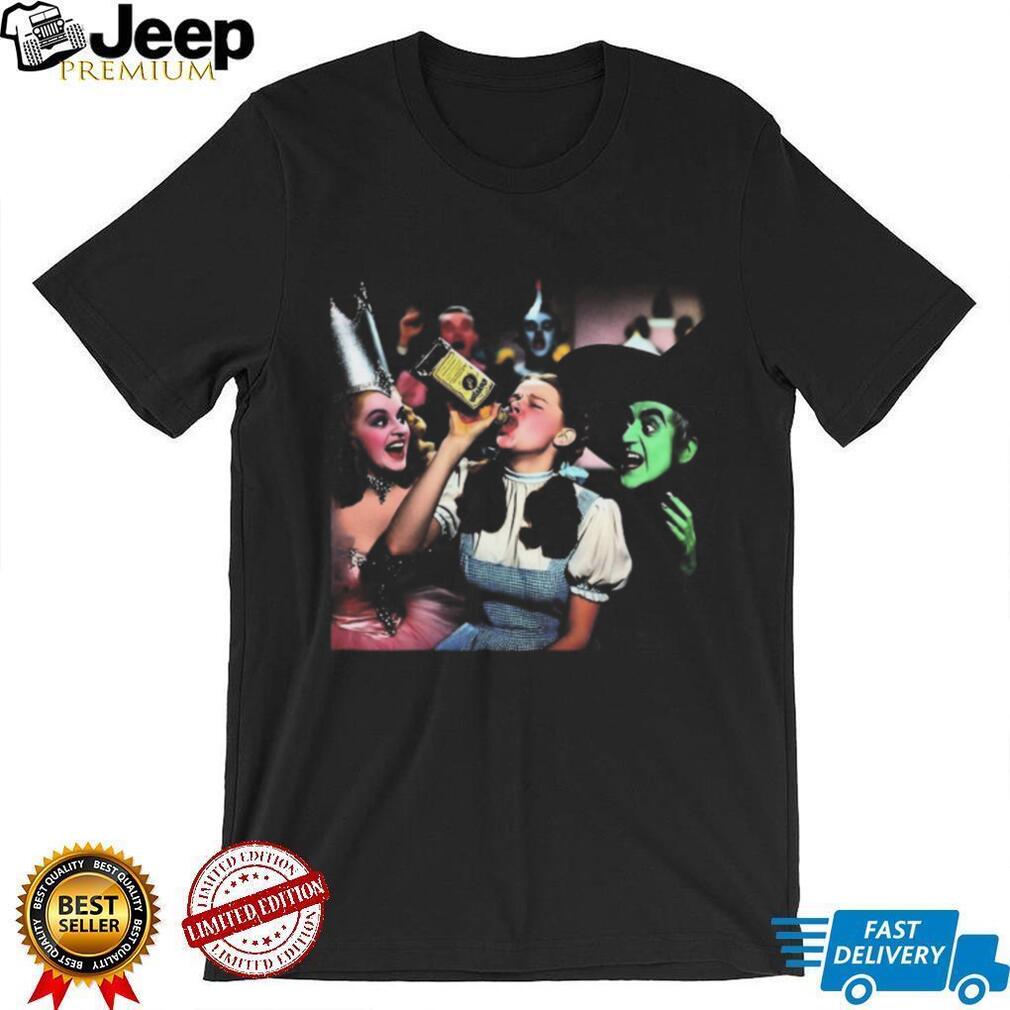 Dorothy Wizard of Oz Partying Whiskey Shot Funny T Shirt Dorothy Wizard of Oz Partying Whiskey Shot Funny T Shirt
