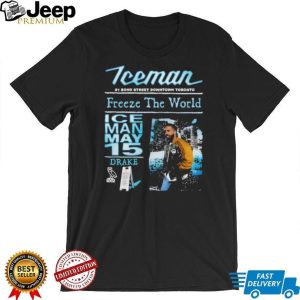 Drake Iceman 81 Bond Street Toronto Freeze The World Rap T Shirt