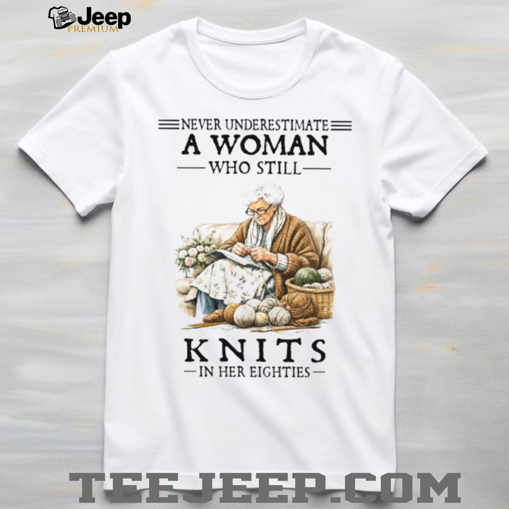 Eighty Year Old Woman Knitting Crafter Grandma T Shirt Eighty Year Old Woman Knitting Crafter Grandma T Shirt