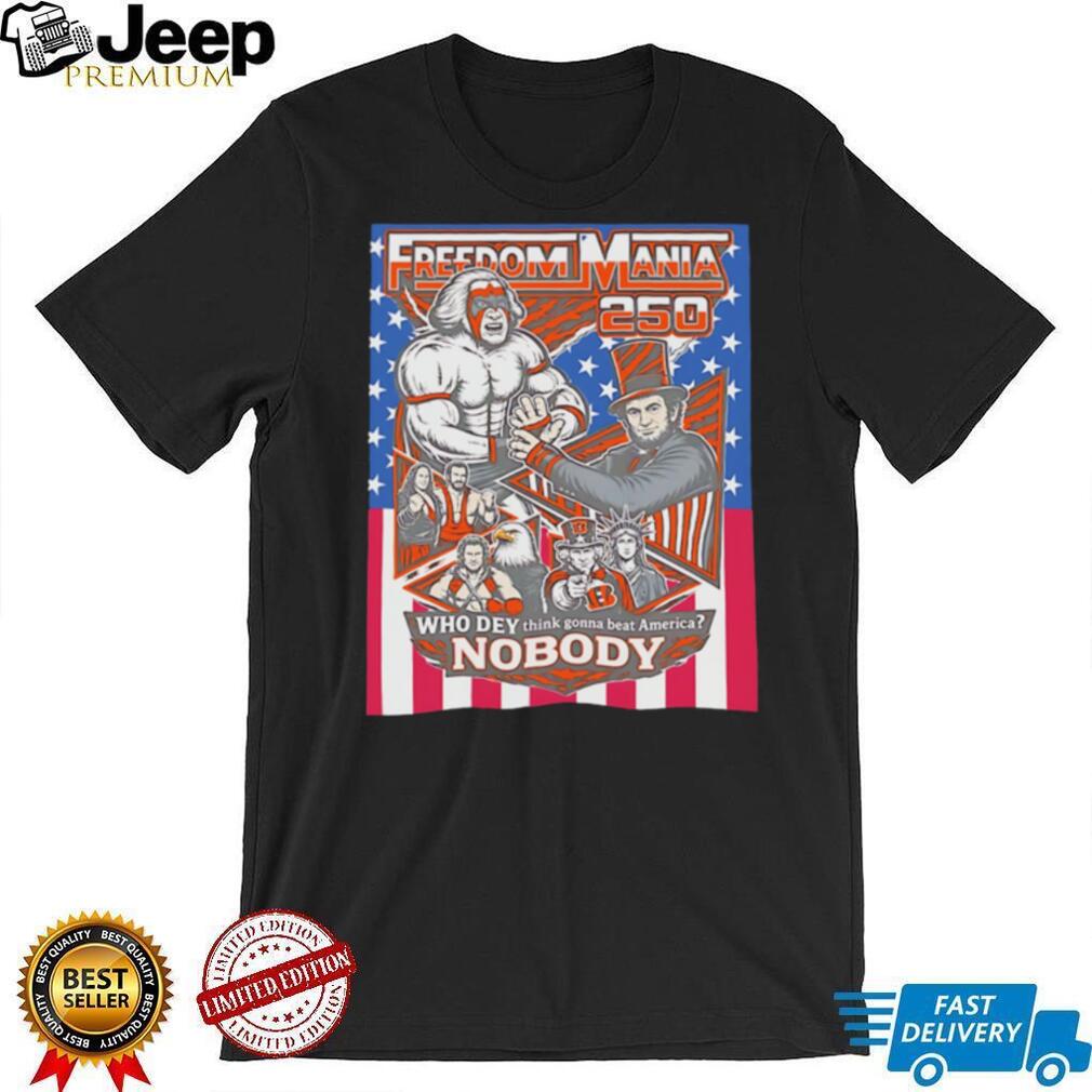 Freedom Mania 250 Cincinnati Who Dey Wrestling T Shirt Freedom Mania 250 Cincinnati Who Dey Wrestling T Shirt