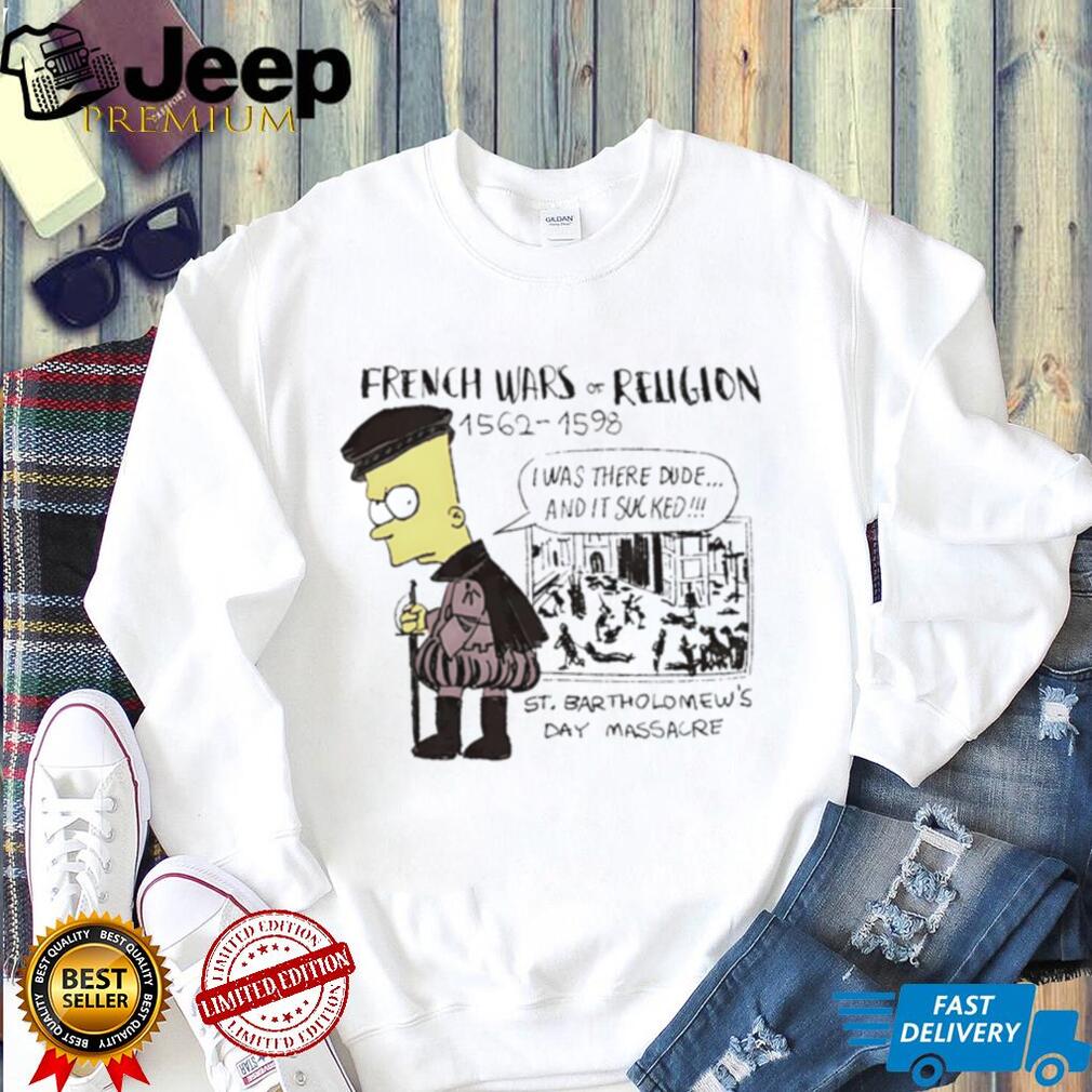 French Wars of Religion Bart Simpson St. Bartholomew’s Day Massacre Parody T Shirt French Wars of Religion Bart Simpson St. Bartholomew’s Day Massacre Parody T Shirt
