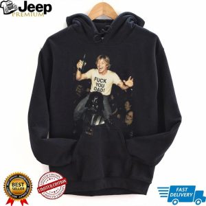 Funny Luke Skywalker F.ck You Dad Darth Vader Party T Shirt