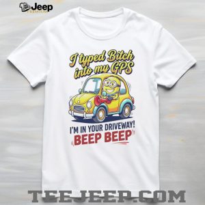 Funny Minion GPS Beep Beep T Shirt Sassy Humor Graphic T Shirt