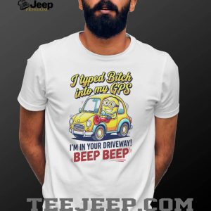 Funny Minion GPS Beep Beep T Shirt Sassy Humor Graphic T Shirt
