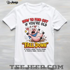 Funny Pig Fall Down Old Age Humor Graphic Unisex T Shirt