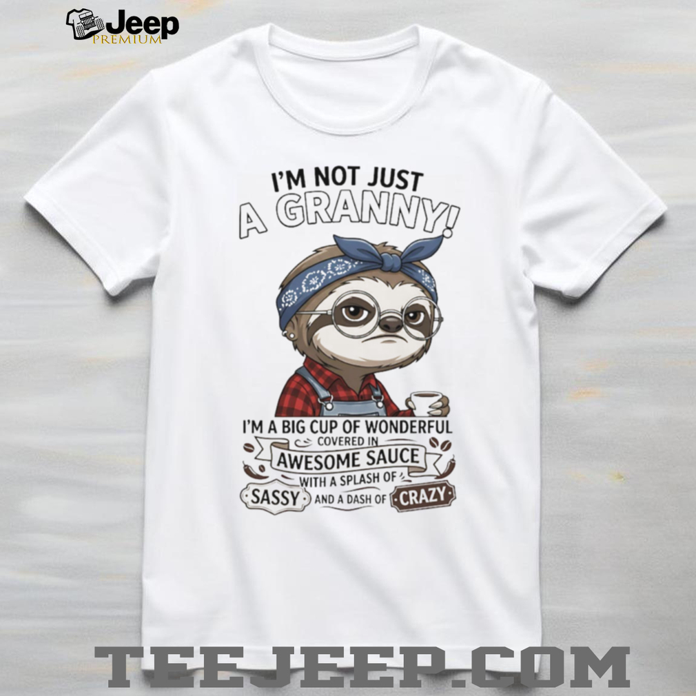 Funny Sloth Granny Covered In Awesome Sauce Grandma T Shirt Funny Sloth Granny Covered In Awesome Sauce Grandma T Shirt