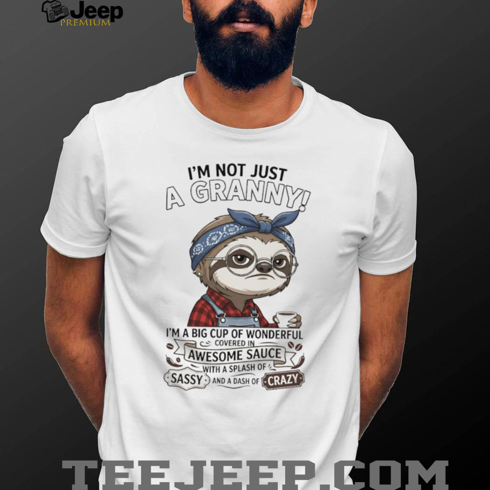 Funny Sloth Granny Covered In Awesome Sauce Grandma T Shirt Funny Sloth Granny Covered In Awesome Sauce Grandma T Shirt