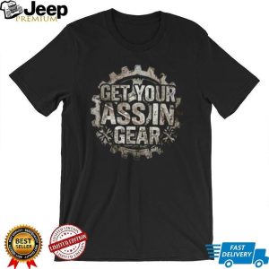Get Your Ass In Gear Steampunk Mechanic Wrench T Shirt