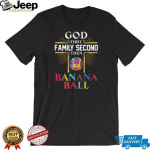 God Family Banana Ball Savannah Bananas Firefighters Coconuts Tailgaters Clowns Baseball T Shirt