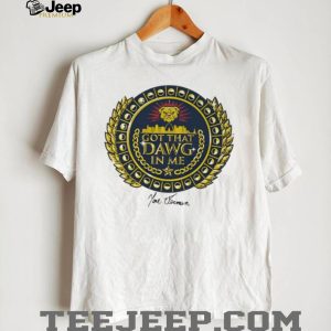 Got That Dawg In Me Bulldog Gold Crest T Shirt