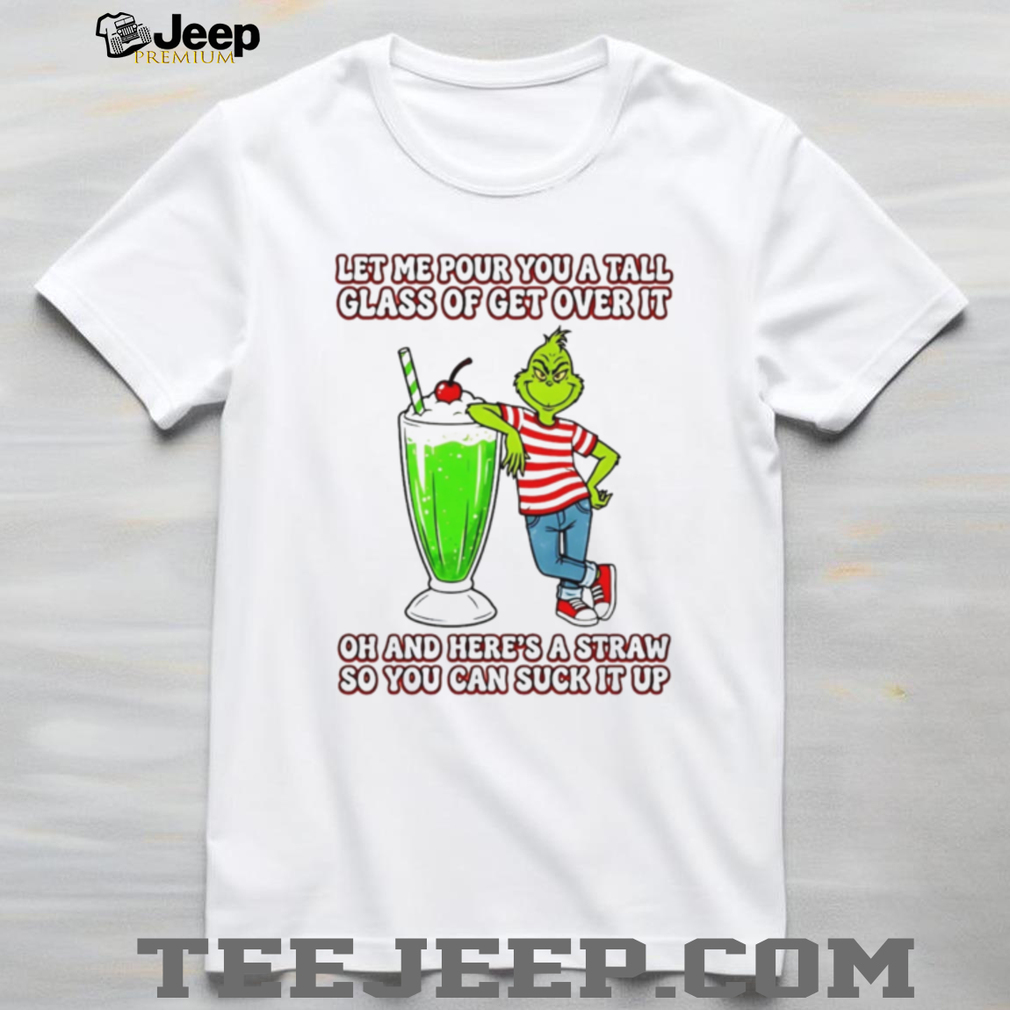 Grinch Sarcasm T Shirt Tall Glass Of Get Over It Funny Holiday T Shirt Grinch Sarcasm T Shirt Tall Glass Of Get Over It Funny Holiday T Shirt