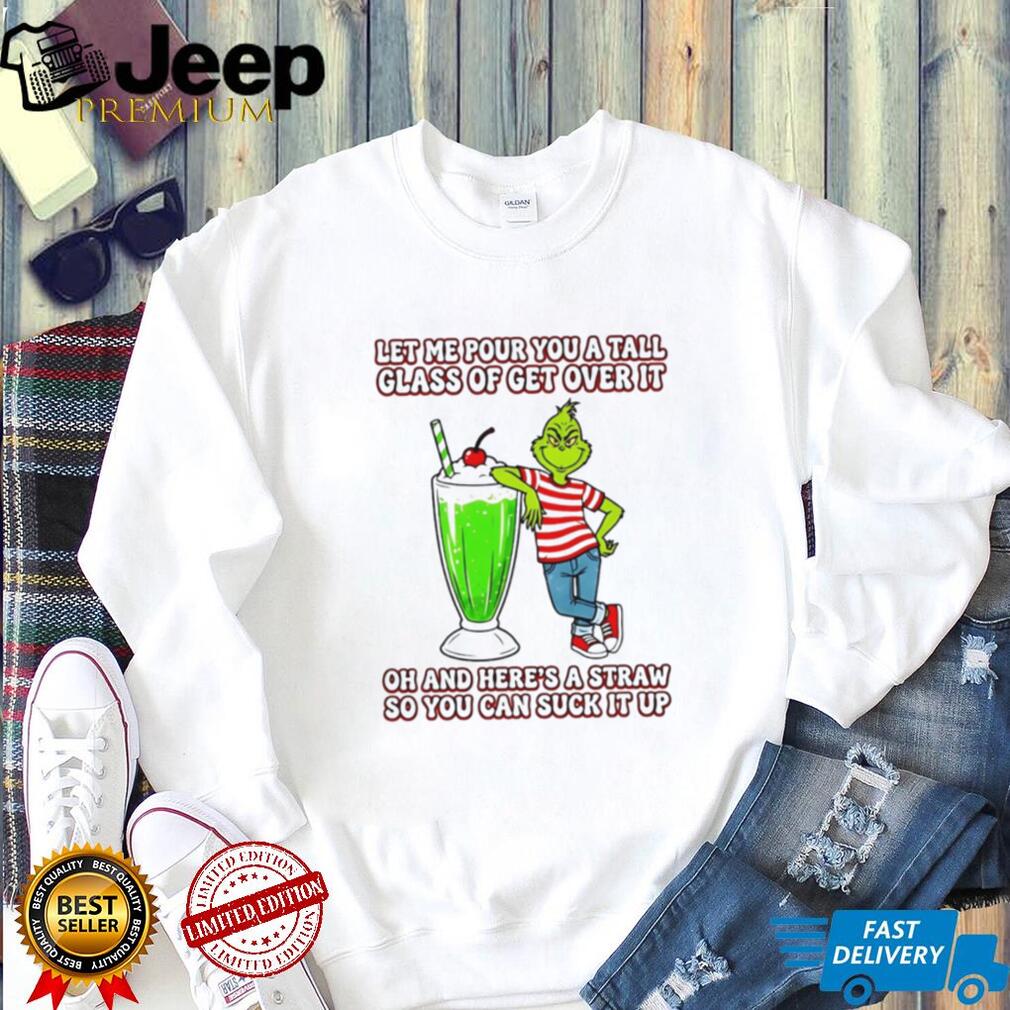 Grinch Sarcasm T Shirt Tall Glass Of Get Over It Funny Holiday T Shirt Grinch Sarcasm T Shirt Tall Glass Of Get Over It Funny Holiday T Shirt
