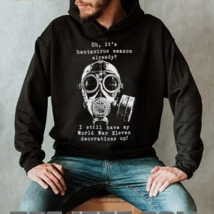 Hantavirus Season Gas Mask World War Decoration Funny T Shirt