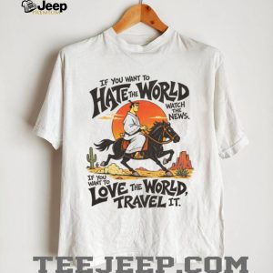 Hate The World Travel The Globe Samurai Motivation T Shirt