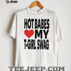 Hot Babes Love My T Girl Swag Heart Graphic T Shirt