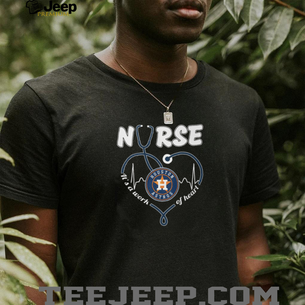 Houston Astros Orange Star Logo Stethoscope Heart Nurse Work Of Heart T Shirt Houston Astros Orange Star Logo Stethoscope Heart Nurse Work Of Heart T Shirt