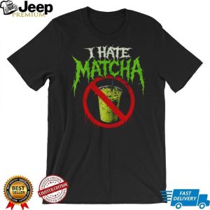 I Hate Matcha Green Tea Death Metal Aesthetic Graphic T Shirt