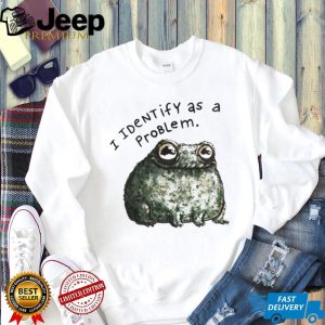 I Identify As A Problem Funny Grumpy Frog Sarcastic T Shirt