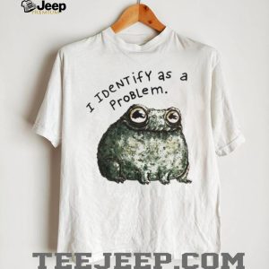 I Identify As A Problem Funny Grumpy Frog Sarcastic T Shirt