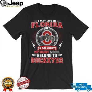 I May Live In Florida But My Heart Belongs To Buckeyes Football T Shirt