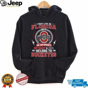 I May Live In Florida But My Heart Belongs To Buckeyes Football T Shirt