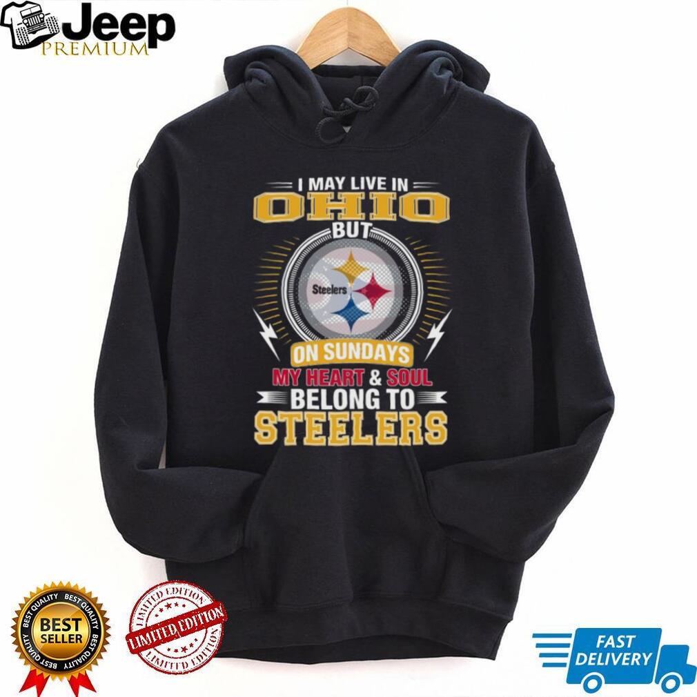 I May Live In Ohio But My Heart Belongs To Pittsburgh ST Shirtlers T Shirt I May Live In Ohio But My Heart Belongs To Pittsburgh ST Shirtlers T Shirt