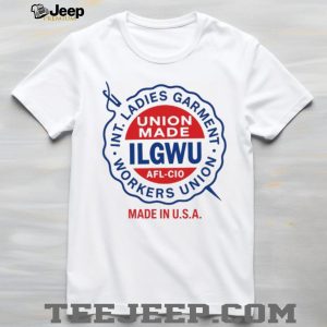 ILGWU Union Made International Ladies Garment Workers T Shirt ILGWU Union Made International Ladies Garment Workers T Shirt