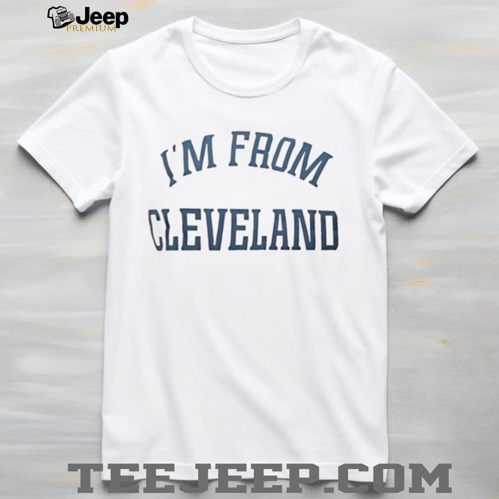 I’m From Cleveland Minimalist Hometown Pride Graphic T Shirt I’m From Cleveland Minimalist Hometown Pride Graphic T Shirt