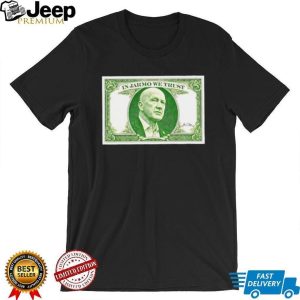 In Jarmo We Trust Dollar Bill T Shirt