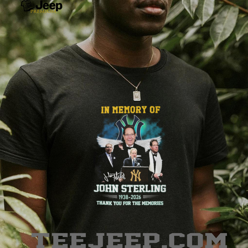 In Memory Of John Sterling 1938 2026 Yankees Broadcaster Thank You T Shirt In Memory Of John Sterling 1938 2026 Yankees Broadcaster Thank You T Shirt