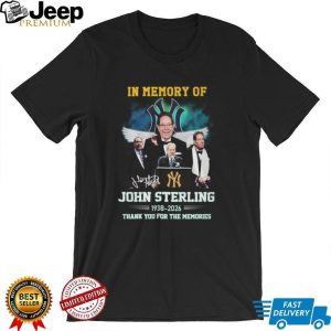 In Memory Of John Sterling 1938 2026 Yankees Broadcaster Thank You T Shirt