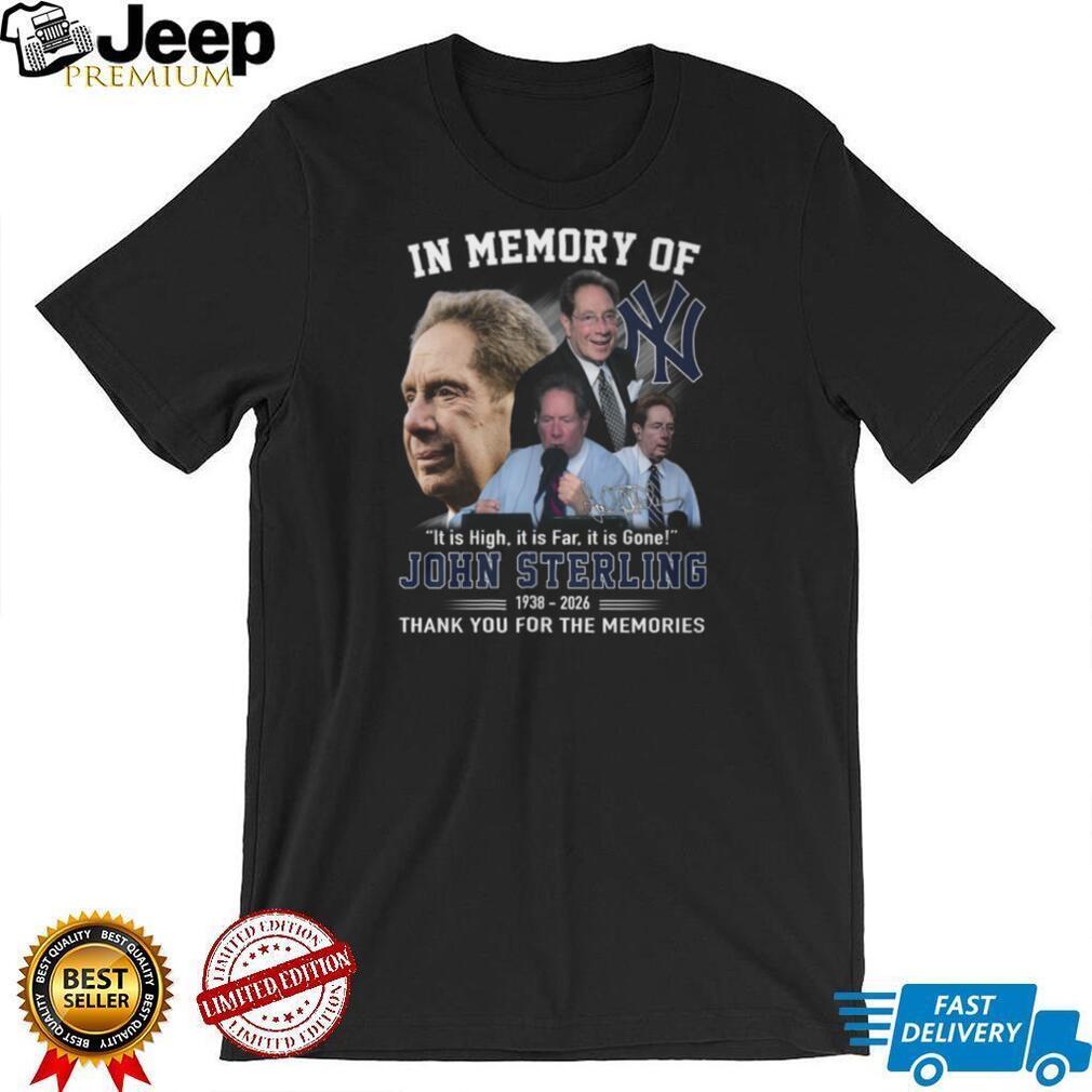 In Memory Of John Sterling New York Yankees Radio Legend Quote T Shirt In Memory Of John Sterling New York Yankees Radio Legend Quote T Shirt