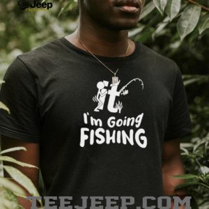 It Im Going Fishing Funny Novelty Stick Figure T Shirt