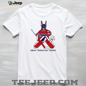 Jakub Doberman Dobes Montreal Hockey Goalie Fan T Shirt